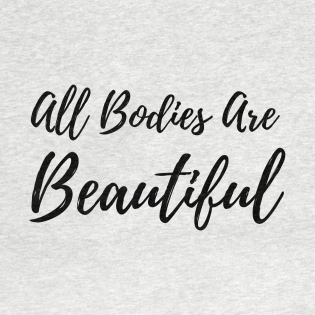 All Bodies Are Beautiful by Empowerment Through Designs